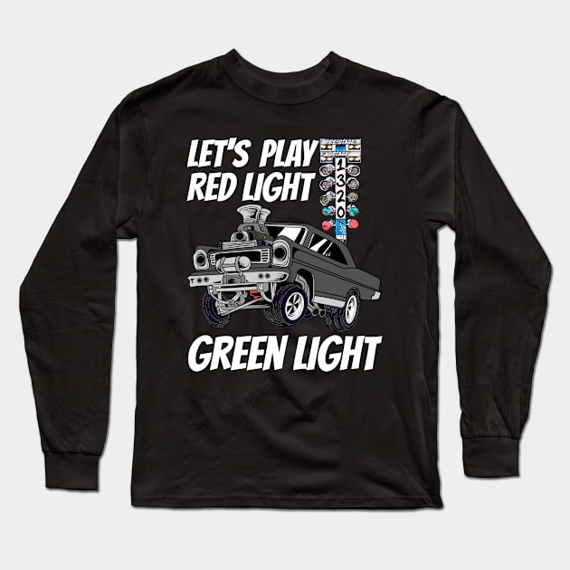 Let's Play Red Light Green Light Drag Strip Staging Lights Long Sleeve T-Shirt by CharJens